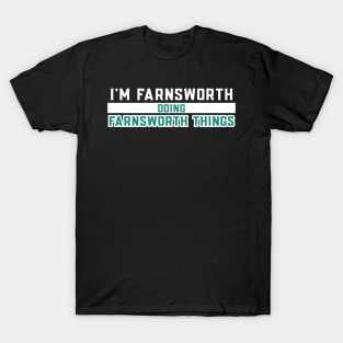 I'm Farnsworth Doing Farnsworth Things T-Shirt